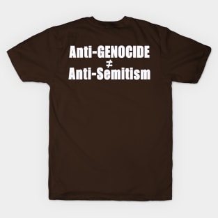 Anti-GENOCIDE ≠ Anti-Semitism - White - Double-sided T-Shirt